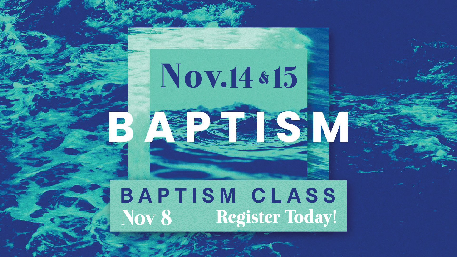 Baptism_Nov_VA Nov 14 & 15<br />
Baptism<br />
Baptism Class Nov 8<br />
Register Today!