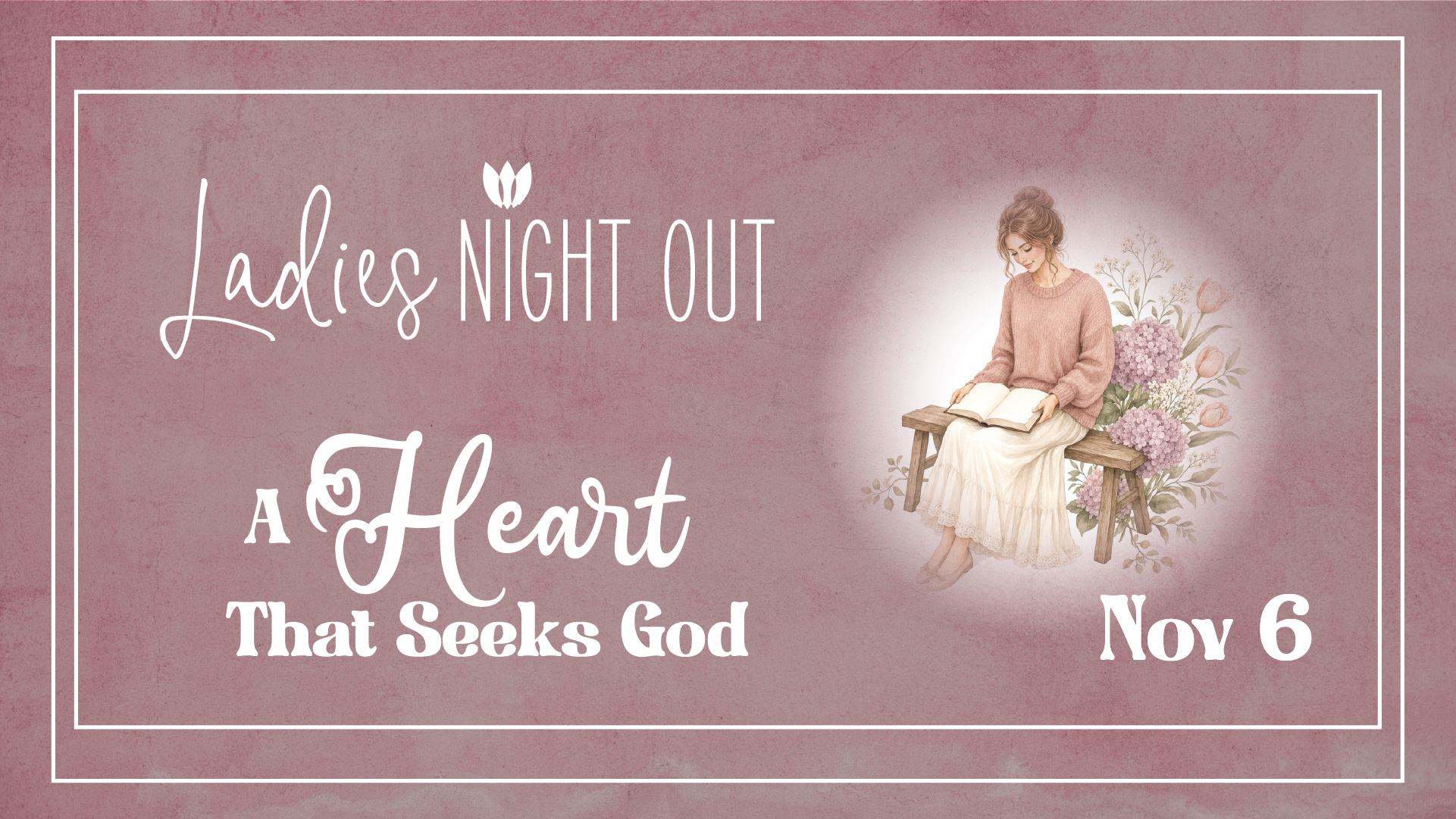 LNO_11_Calendar Ladies Night Out A Heart That Seeks God Nov 6